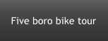 Five boro bike tour